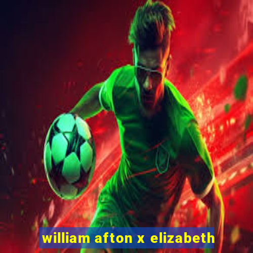 william afton x elizabeth